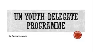 UN Youth Delegate Video Presentation