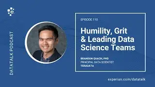 Humility, Grit & Leading Data Science Teams w/ Brandon Quach at Teradata (Episode 110) #DataTalk