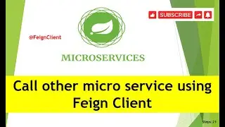Step 21  Implementation  of Feign Client to Call Other micro services.