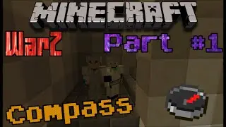 Minecraft: WarZ - Episode 1 - Compass