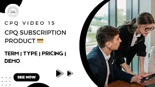 Salesforce CPQ Video 15: Subscription Product in CPQ &ndash; Term, Type & Pricing Explained with Demo