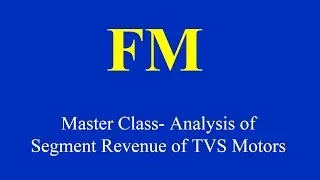 Financial Modelling Master Class- Analysis of Segment Revenue of TVS Motors