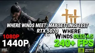 Ryzen 7 7700 + RTX 5070 | Where Winds Meet Benchmark | (1080p & 1440p Native, DLSS 4.5)