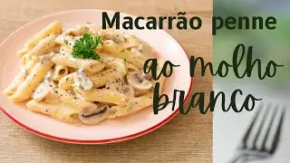 Como fazer Macarrão Penne ao molho branco