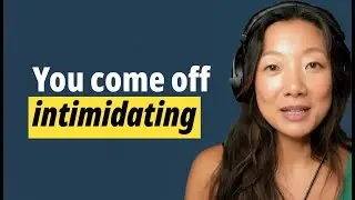 Do you come off as intimidating?