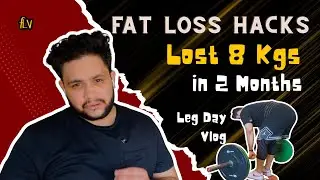Honest Fat Loss Talk | How to loose 8Kg in 2 months | Heavy Leg Day Gym Vlog