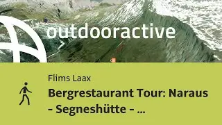 Wanderung in Flims Laax: Bergrestaurant Tour: Naraus - Segnesh&uuml;tte - Alp Nagens