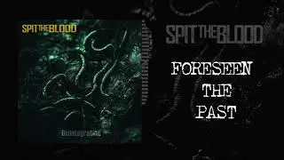 Spit The Blood - Foreseen The Past  - Instrumental( Official Audio )