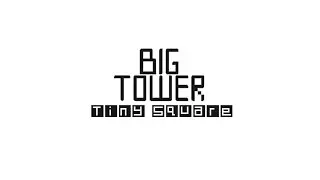 BIG TOWER TINY SQUARE WALKTHROUGH