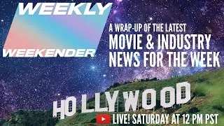 WEEKLY WEEKENDER! THE LATEST MOVIE NEWS & HOLLYWOOD NEWS | May 30th 2021