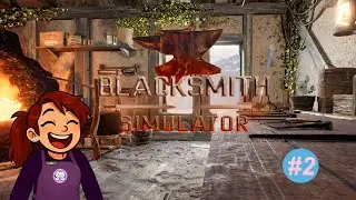 Blacksmith Simulator - Gameplay #2 | Getting the Hang of It