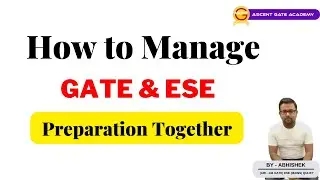 How to Manage GATE & ESE Preparation Together