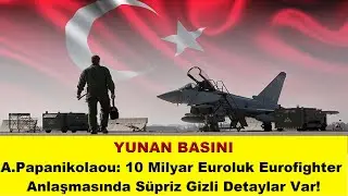 General A.Papanikolaou: 10 Milyar Euroluk Eurofighter Anlaşmasında S&uuml;priz Gizli Detaylar Var!