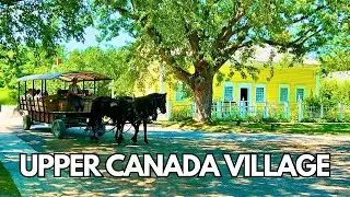 UPPER CANADA VILLAGE | Morrisburg, Ontario