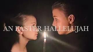 The Easter Hallelujah Lyrics // Cassandra Star & Callahan Low her sister. #easterhallelujah