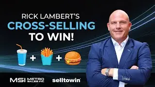 Rick Lambert's Cross-Selling to Win! - Coming to Metro August 6th
