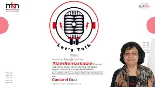 Let's Talk Session 4 - Google Certified #IamRemarkable Program | MeraBizNet | Goutami Dutt