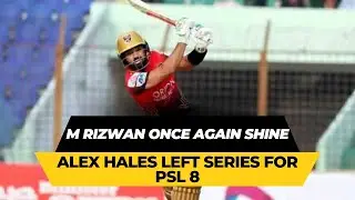 M Rizwan Once Again Shine 73 of Just 39 | Alex Hales Left Series Against Bangladesh For Psl 8