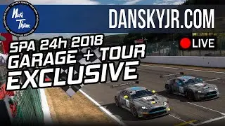 SPA 24H 2018 | BEHIND THE SCENES | NICKI THIIM GARAGE + MORE TOUR | LIVE!