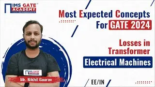 L1 Most Expected Concepts of Electrical Machine for GATE-2024 | Losses in Transformer | Nikhil Sir