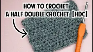 LEARN TO CROCHET - Half Double Crochet [HDC] | Slow Step-by-step how to crochet tutorial