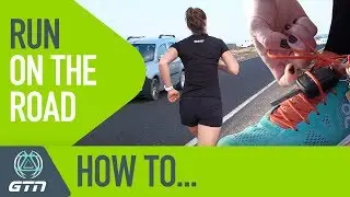 How To Run On The Road | Get The Most Out Of Running Training