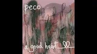Peco - 'A Good Heart' Cover Version
