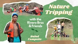 Nature Tripping 🌿 at Bulod Campsite | Ricci Rivero