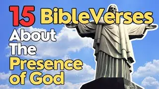 15 Bible Verses about the Presence of God | GOD IS WITH YOU