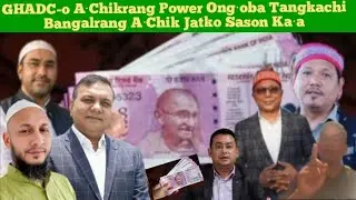 GHADC-O A·Chikrang Power Ong·oba Tangkachi A·Chik Jatko Bangalrang Sason Ka·a 