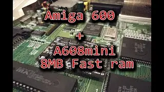 A608mini Amiga 600 + 8MB Fast Ram / a608mcfg  / Archi-Tech- Unboxing, montaż, moje boje z pamięcią.