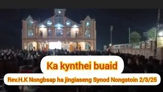 Kren Subject: Rev H.K Nongbsap shaphang ka  Kynthei Buaid bad u Rang buaid on 02/03/2025 , 6:30 PM