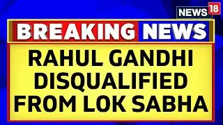 Rahul Gandhi News Today | Rahul Gandhi Disqualified As A Member Of The Lok Sabha | English News