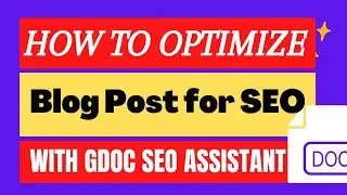 How To OPTIMIZE Blog Post for SEO With Google Doc SEO Assistant | (Search Engine Optimization)
