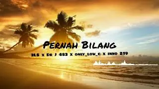 Pernah Bilang - 3ls x Dr. J 483 x Only_Low_G x Inno 219