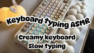 Creamy keyboard ASMR slow typing | Relaxing typing ASMR sounds