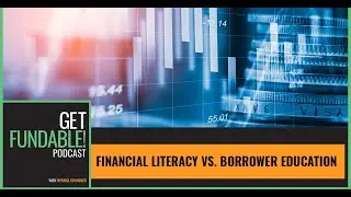 Financial Literacy vs. Borrower Education