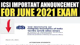 ICSI ANNOUNCEMENT 24/03/2021 FOR JUNE 2021 EXAM