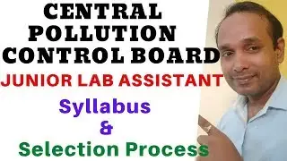 Central Pollution Control Board Junior Laboratory Assistant Syllabus | CPCB JLA Selection Process