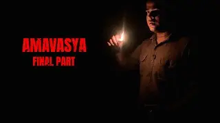 Amavasya Final | The Dark Night | Short Film