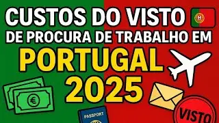 Custos do Visto de Procura de Trabalho em Portugal 2025 | Quanto Gastei no Processo