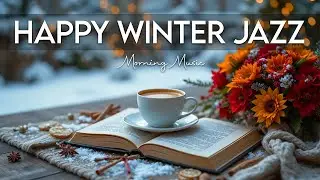 Happy Winter Jazz 🎶 Winter Jazz Instrumental Music & Christmas Bossa Nova Piano for Joyful Moods