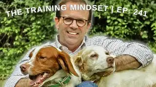 The Training Mindset | Ep. 241