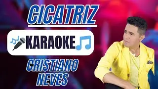 🎤 KARAOKÊ - Cicatriz | Cristiano Neves 🎶
