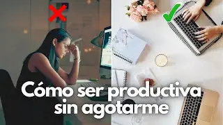 9 HÁBITOS para ser PRODUCTIVA SIN AGOTARME 🎧✨