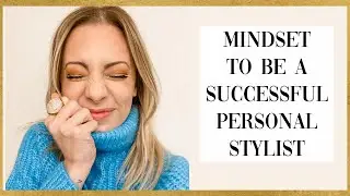 SUCCESSFUL PERSONAL STYLIST MINDSET | Christie Ressel