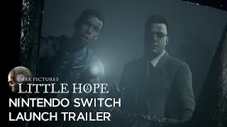 The Dark Pictures Anthology: Little Hope &ndash; Nintendo Switch Launch Trailer