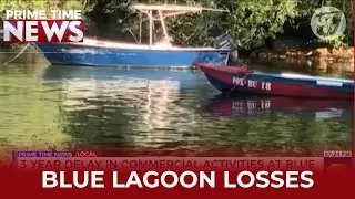 3 Year Delay In Commercial Activities At Blue Lagoon Bleeding Pockets | TVJ News