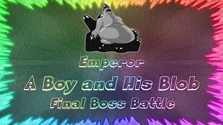 A Boy and His Blob ★ Perfect Final Boss Battle &bull; Emperor
