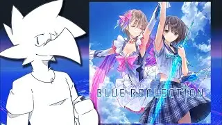 Blue Reflection - Part 1 [Attempts 2 Stream]